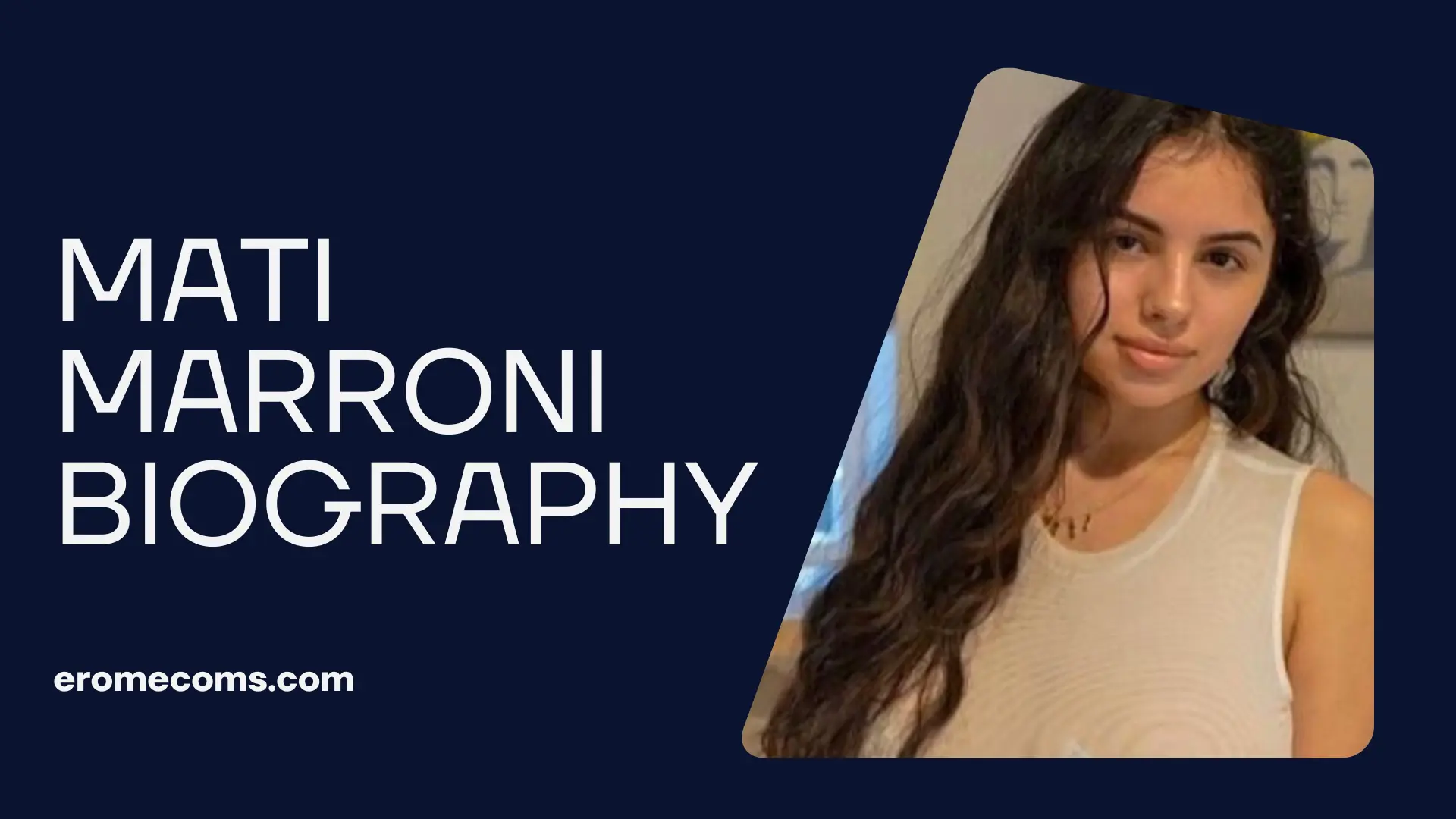 Mati Marroni Biography Mati Marroni Biography