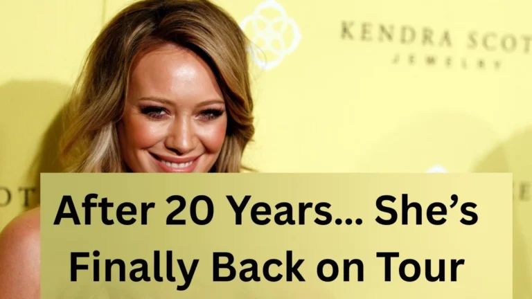 Hilary Duff Announces First Global Tour in Nearly 20 Years, Marking a New Chapter in Her Pop Comeback